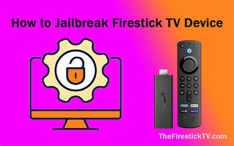 how to jailbreak my amazon fire tv|what is jailbreaking a firestick.